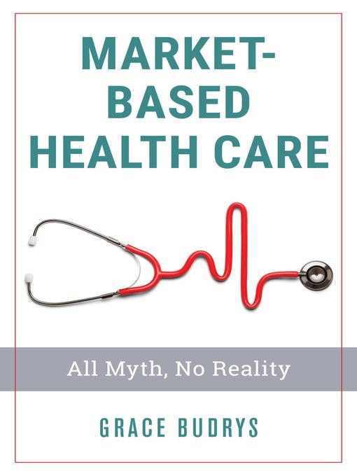 Title details for Market-Based Health Care by Grace Budrys - Available